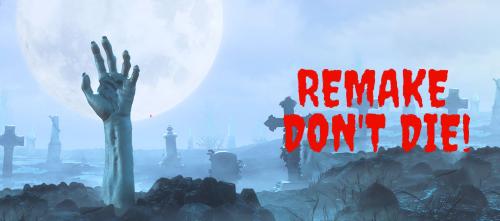 Remake don't die